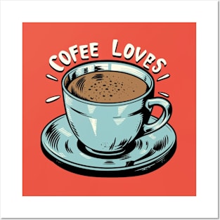 A cup for coffee lovers Posters and Art